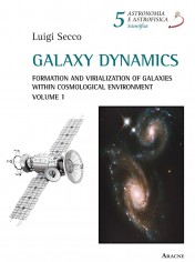 Galaxy dynamics. Vol. 1: Formation and virialization of...