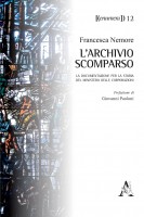 L\'archivio scomparso La documentazione per la storia del Ministero delle Corporazioni