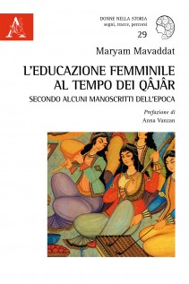 L'educazione femminile al tempo dei Qâjâr secondo alcuni manoscritti dell'epoca