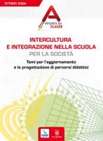 Intercultura e integrazione nella scuola, per la società. Temi per l'aggiornamento e la progettazione di percorsi didatt