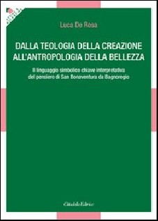 Dalla teologia della creazione all'antropologia della bellezza. Il linguaggio simbolico chiave interpretativa del...