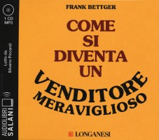 Come si diventa un venditore meraviglioso letto da Silvano Piccardi. Audiolibro. CD Audio formato MP3