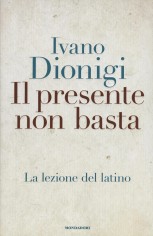 PRESENTE NON BASTA LA LEZIONE DEL LATIN